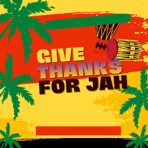 Give Thanks For Jah