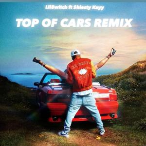 TOP OF CARS (feat. $hiesty Kayy)