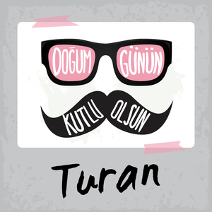 Doğum Günün Kutlu Olsun Turan