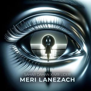 MERI LANEZACH (feat. Ivri Lider)