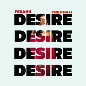 Desire (feat. Ferahh)
