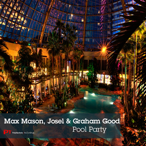 Pool Party (Max Mason, Josel & Graham Good's Jump In The Pool Mix)