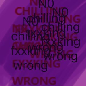 没有错n0 chilling wrong