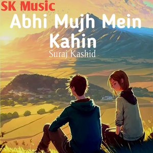 Abhi Mujh Mein Kahin