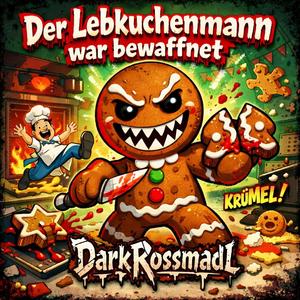 Der Lebkuchenmann war bewaffnet