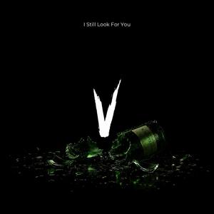 I Still Look For You