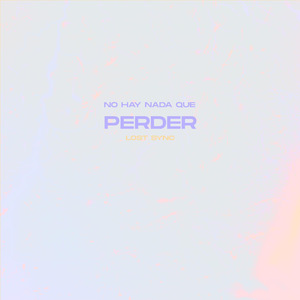 No Hay Nada Que Perder