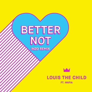 Better Not (INZO Remix)