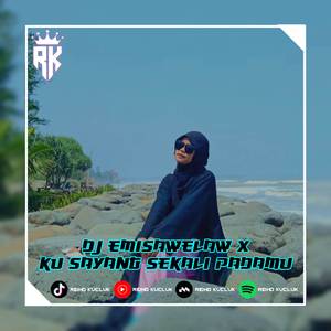 PARTY JJ EMISAWELAW X KU SAYANG SEKALI PADAMU BREAKDUTCH REMIX