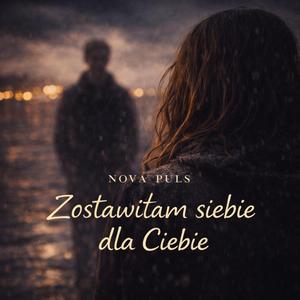 Zostawiłam siebie dla Ciebie