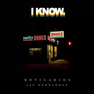 I Know (feat. Jay Hernandez)