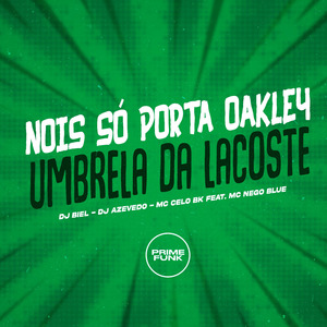 Nois Só Porta Oakley - Umbrela da Lacoste