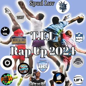 T.F.L 2024 RAP UP