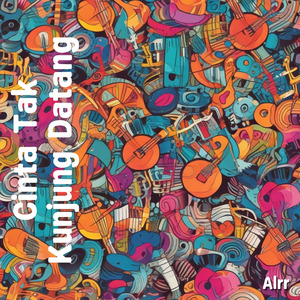 Cinta Tak Kunjung Tiba