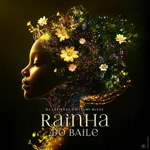 Rainha Do Baile (feat. Ntsumi Bless)