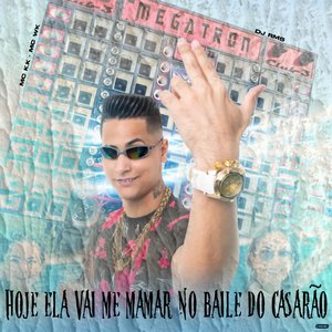 Hoje Ela Vai Me Mamar no Baile do Casarão (feat. DJ RMS)