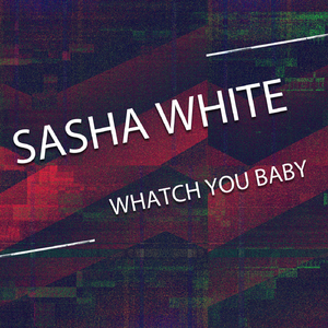 Whatch You Baby (Original Mix)