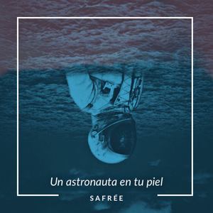 Un astronauta en tu piel