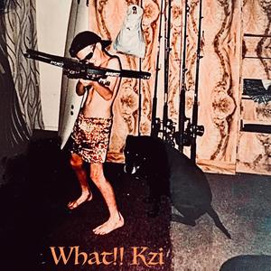 What!! Kzi