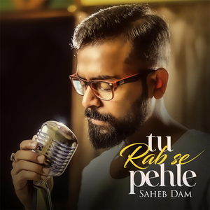 Tu Rab Se Pehle
