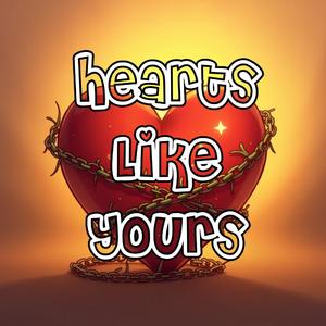 Hearts Like Yours