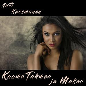 Kuuma, Tahmea ja Makea