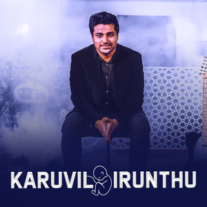 Karuvil Irunthu