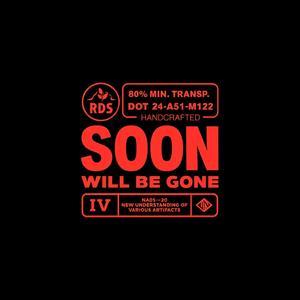 Soon Will Be Gone