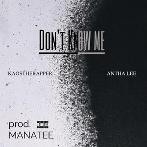 Don't Know Me (feat. Antha Lee)