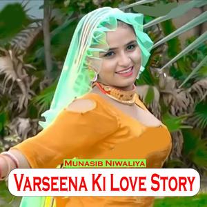Varseena Ki Love Story