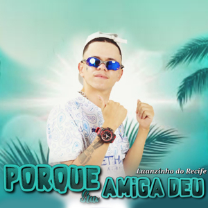 Porque Sua Amiga Deu (feat. Deto na Base & MC Levin)