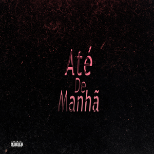 Até De Manhã
