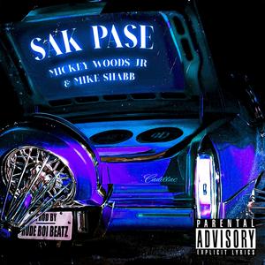 Sak Pase (feat. Mickey Woods Jr. & Mike Shabb)