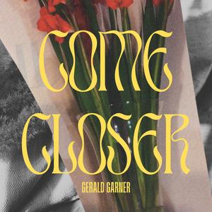 Come Closer