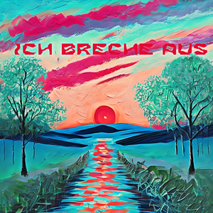 Ich Breche Aus