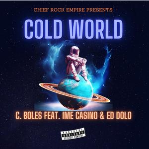Cold World (feat. IME Casino & Ed Dolo)