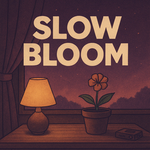 Slow Bloom
