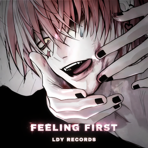 Feeling first 感觉至上