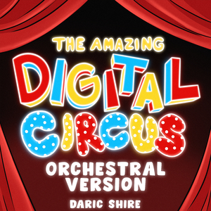 Your New Home (From "The Amazing Digital Circus") (Epic Orchestral Version)