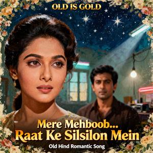 Mere Mehboob… Raat Ke Silsilon Mein