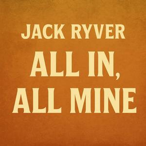 All in,All Mine
