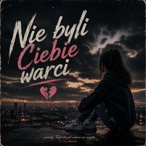 Nie byli ciebie warci