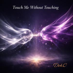 Touch Me Without Touching