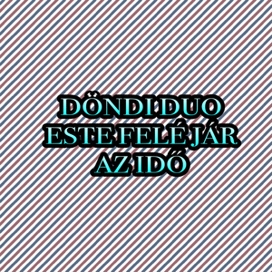 Este felé jár az idő