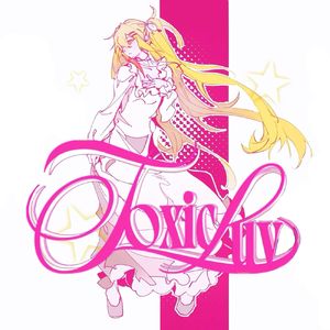 Toxic Luv-纯風ver