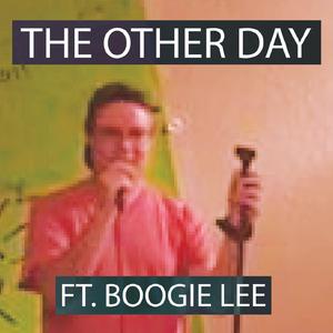The Other Day (feat. Boogie Lee)