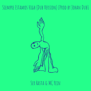 Siempre Estamos High (Dub Version)