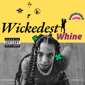 Wickedest Whine