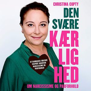 Den svære kærlighed. Om narcissisme og parforhold, del113