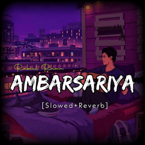 Ambarsariya (Slowed+Reverb)